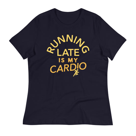 Running Late Is My Cardio Women's Signature Tee