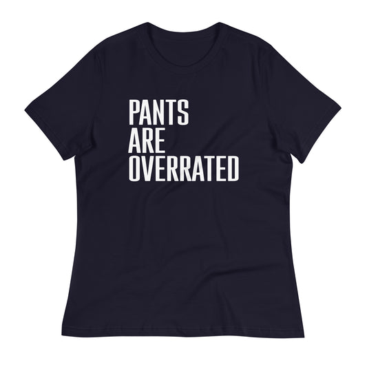 Pants Are Overrated Women's Signature Tee