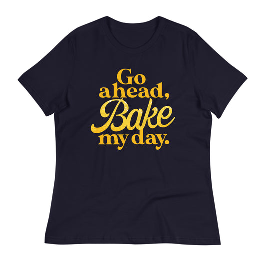 Go Ahead, Bake My Day Women's Signature Tee
