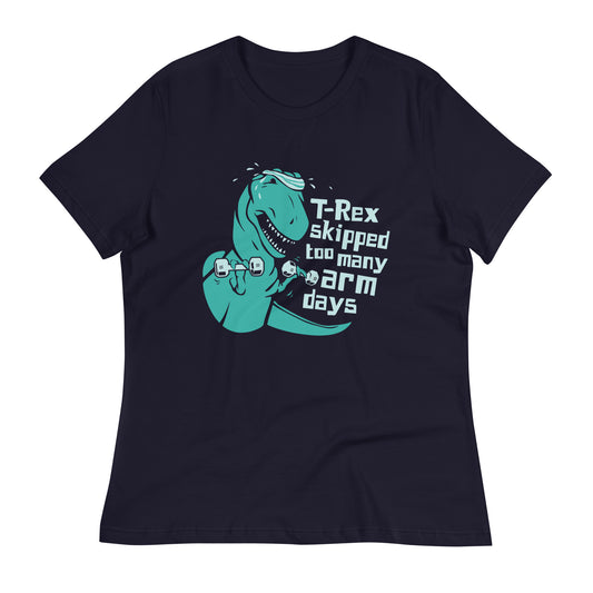 T-Rex Skipped Too Many Arm Days Women's Signature Tee