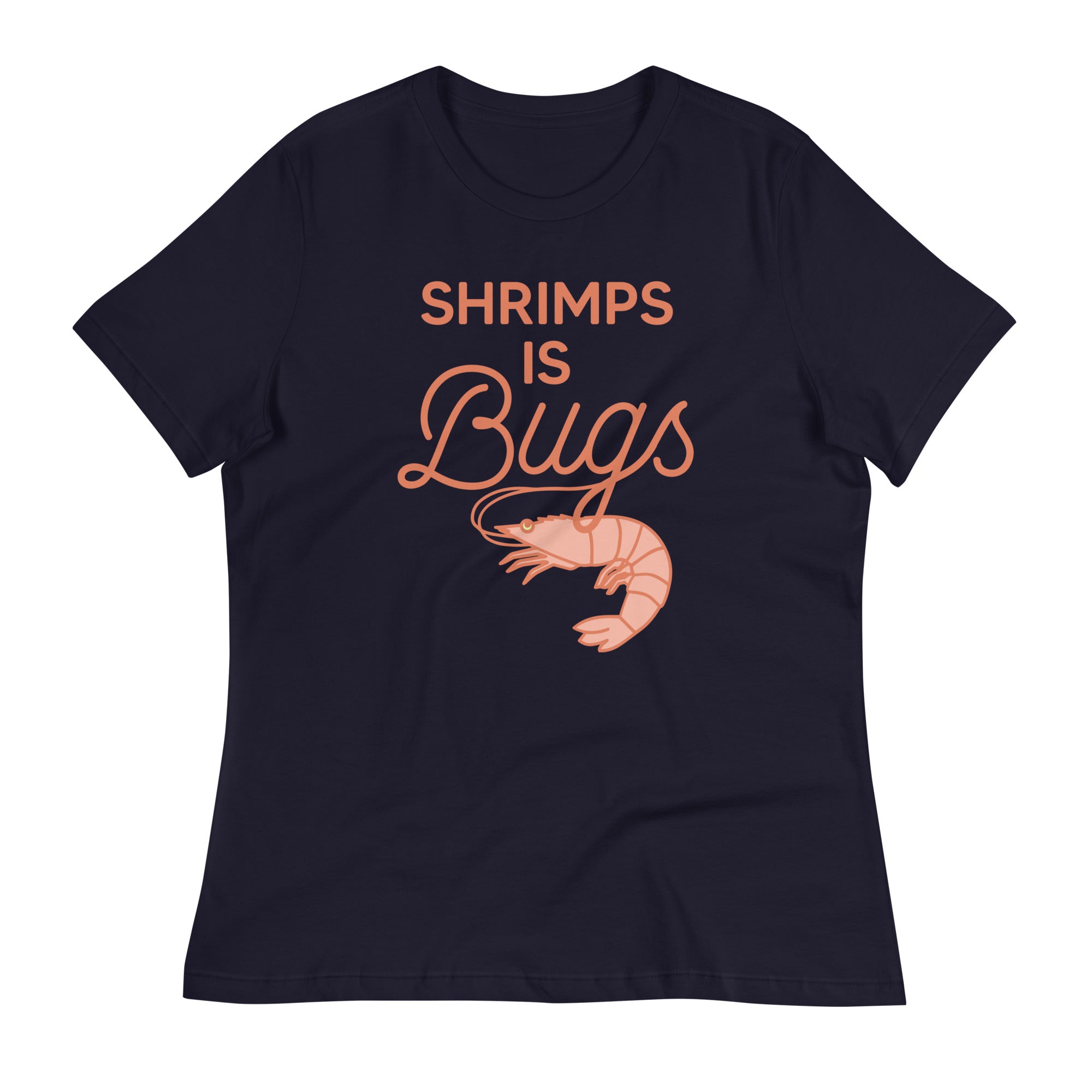 Shrimps Is Bugs Women's Signature Tee – SnorgTees.com