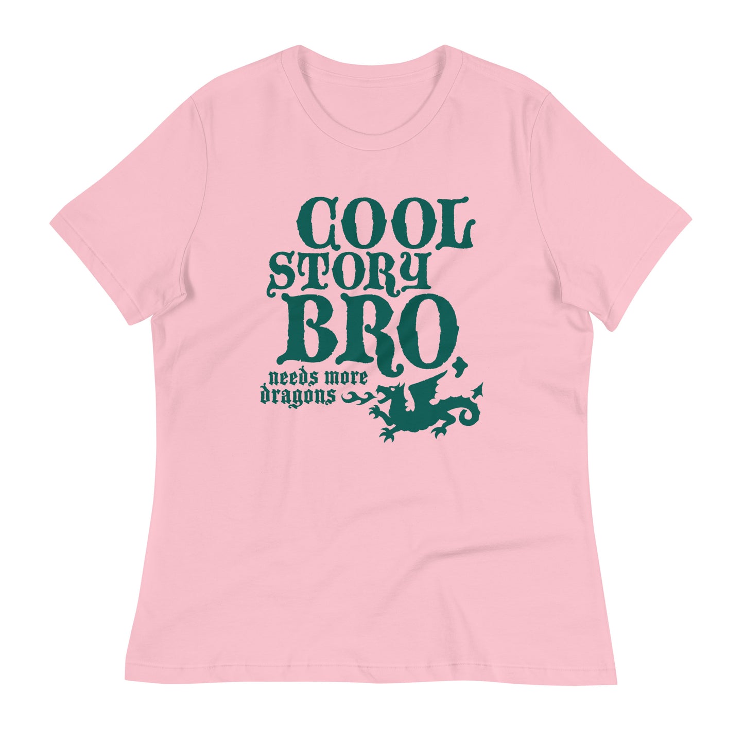 Cool Story Bro, Needs More Dragons Women's Signature Tee