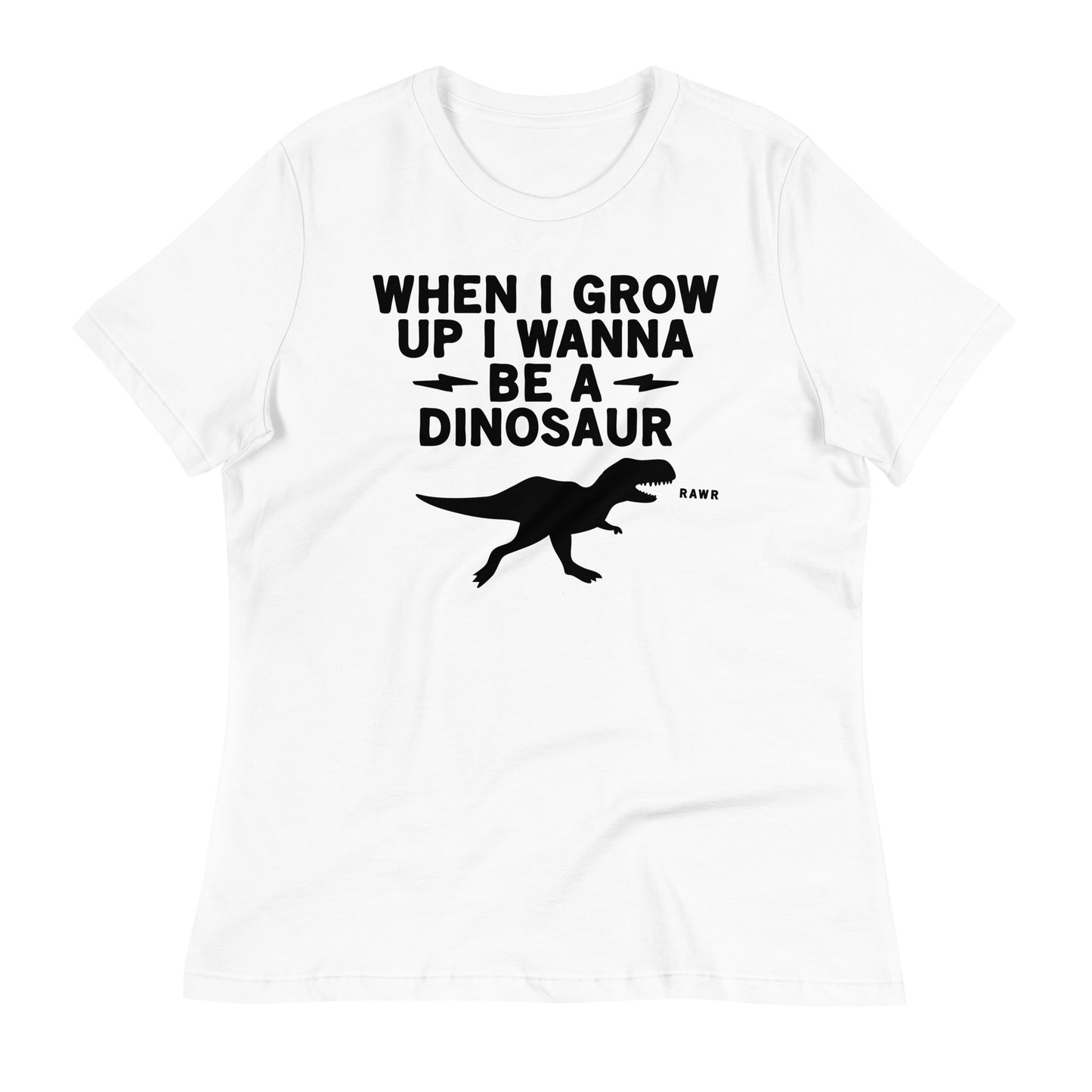 When I Grow Up I Wanna Be A Dinosaur Women's Signature Tee