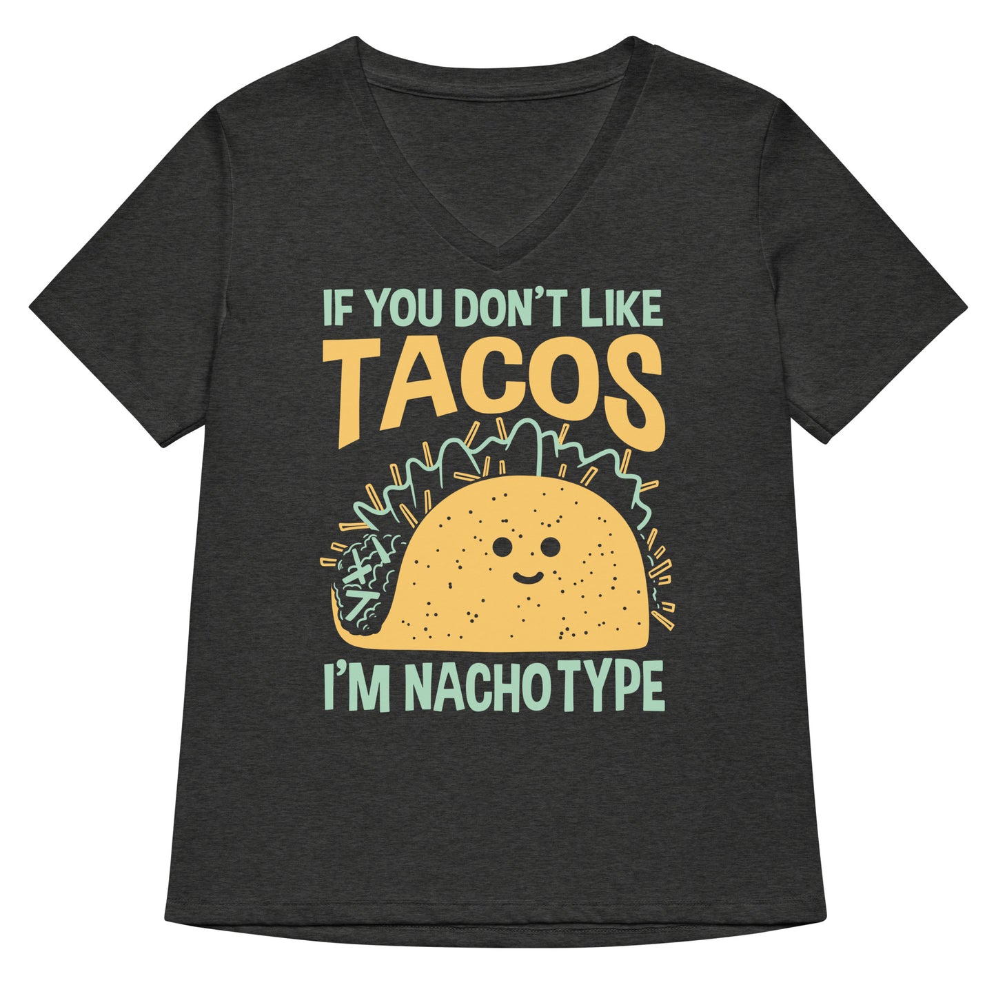 I'm Nacho Type Women's V-Neck Tee