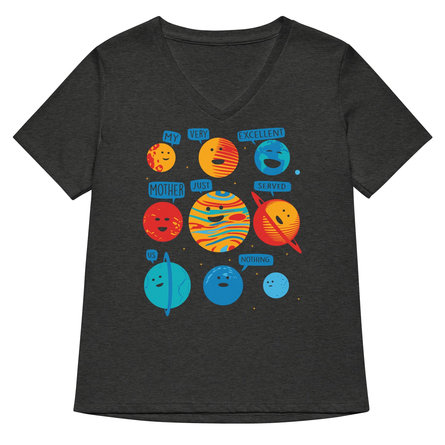 My Very Excellent Mother Just Served Us Nothing Women's V-Neck Tee