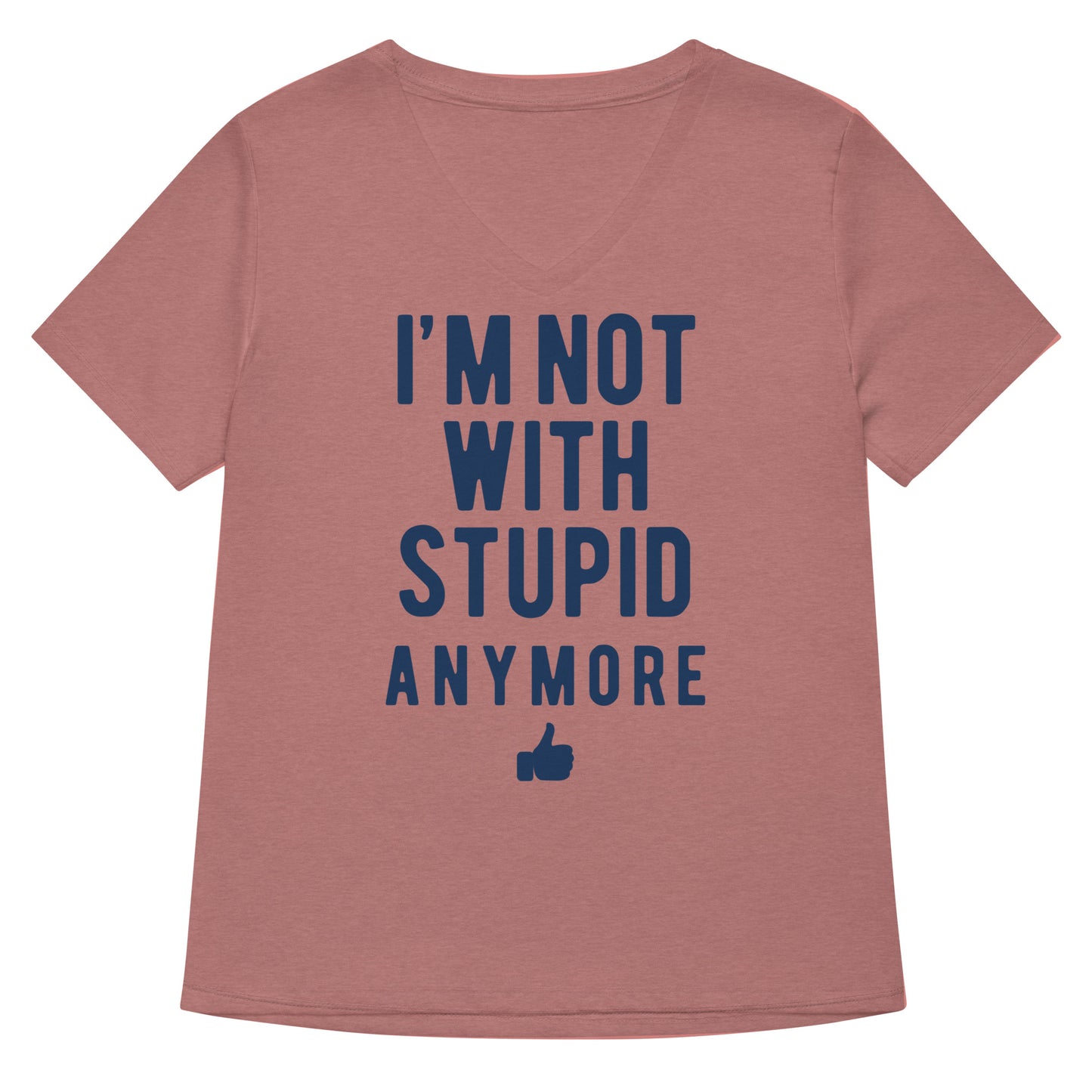 I'm Not With Stupid Anymore Women's V-Neck Tee