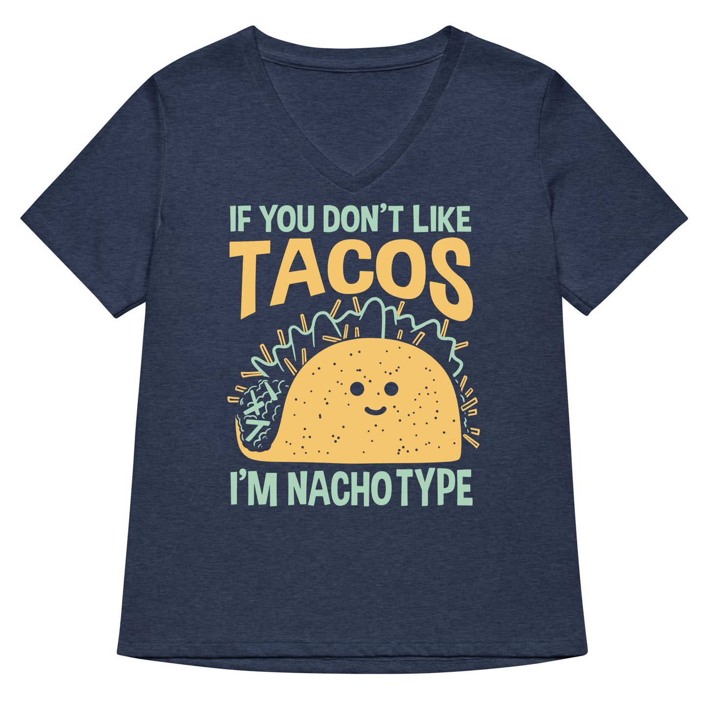 I'm Nacho Type Women's V-Neck Tee
