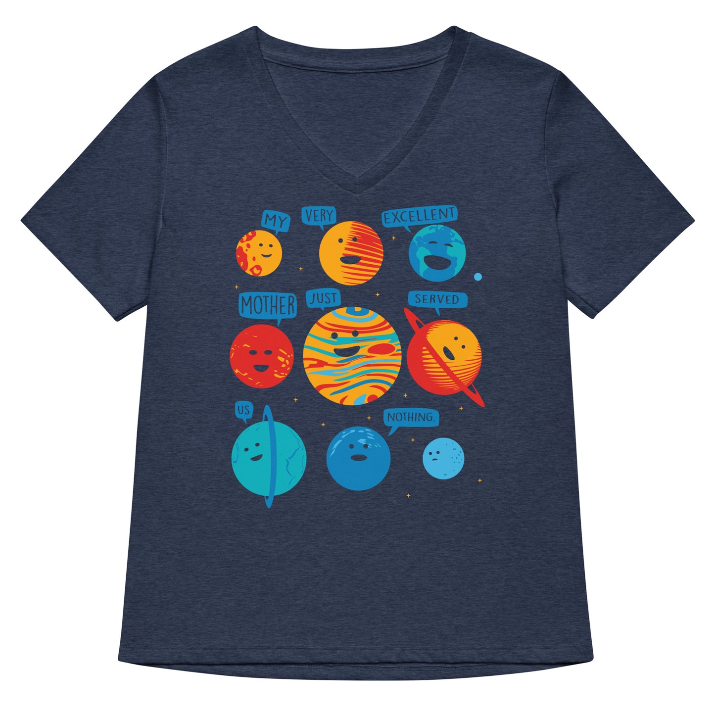 My Very Excellent Mother Just Served Us Nothing Women's V-Neck Tee