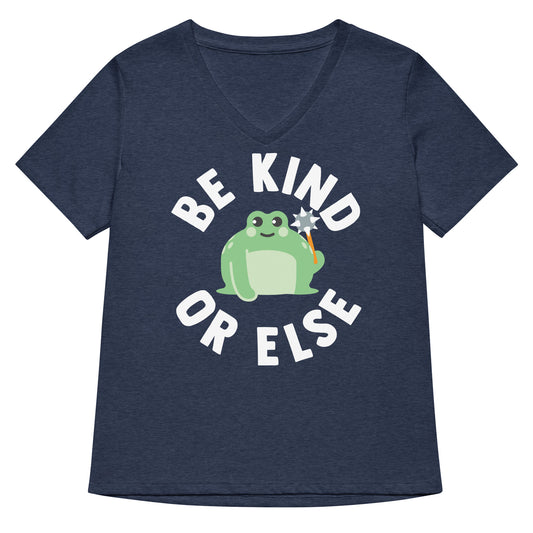 Be Kind Or Else Women's V-Neck Tee