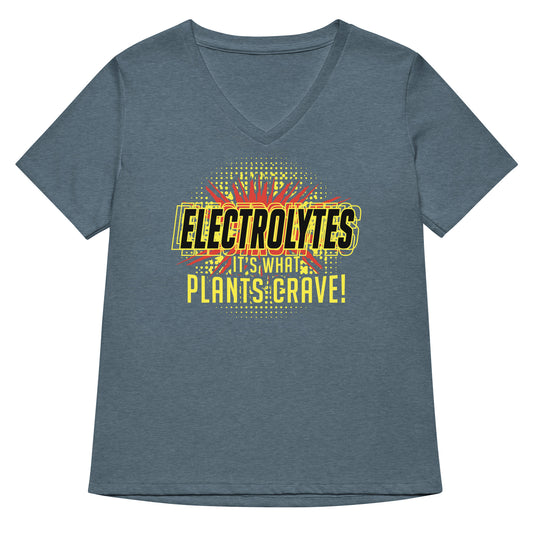 Electrolytes, It's What Plants Crave! Women's V-Neck Tee