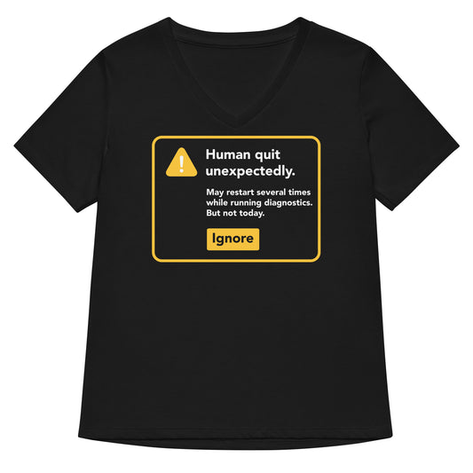 Human Quit Unexpectedly Women's V-Neck Tee