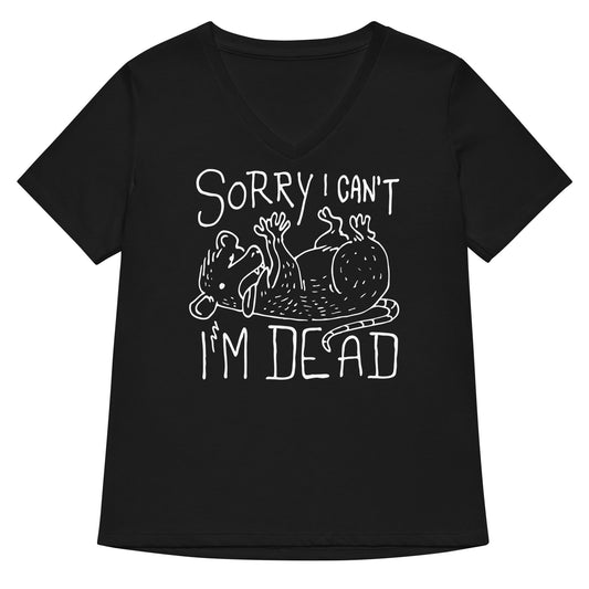 Sorry I Can't I'm Dead Women's V-Neck Tee