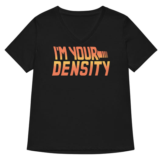 I'm Your Density Women's V-Neck Tee