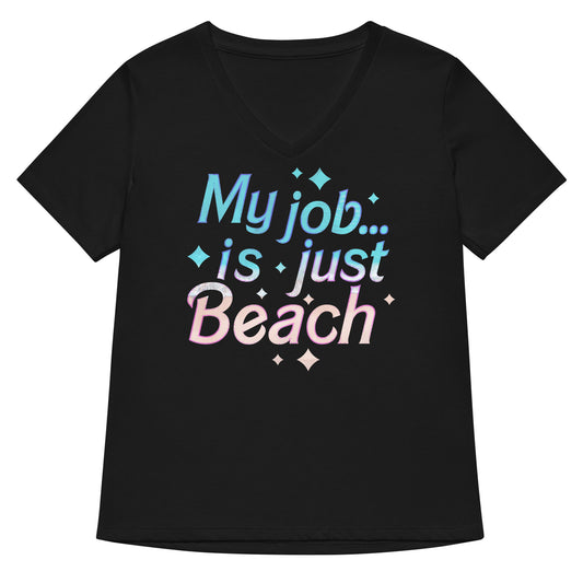 My Job Is Just Beach Women's V-Neck Tee