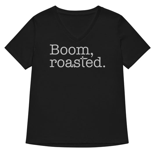 Boom, Roasted Women's V-Neck Tee
