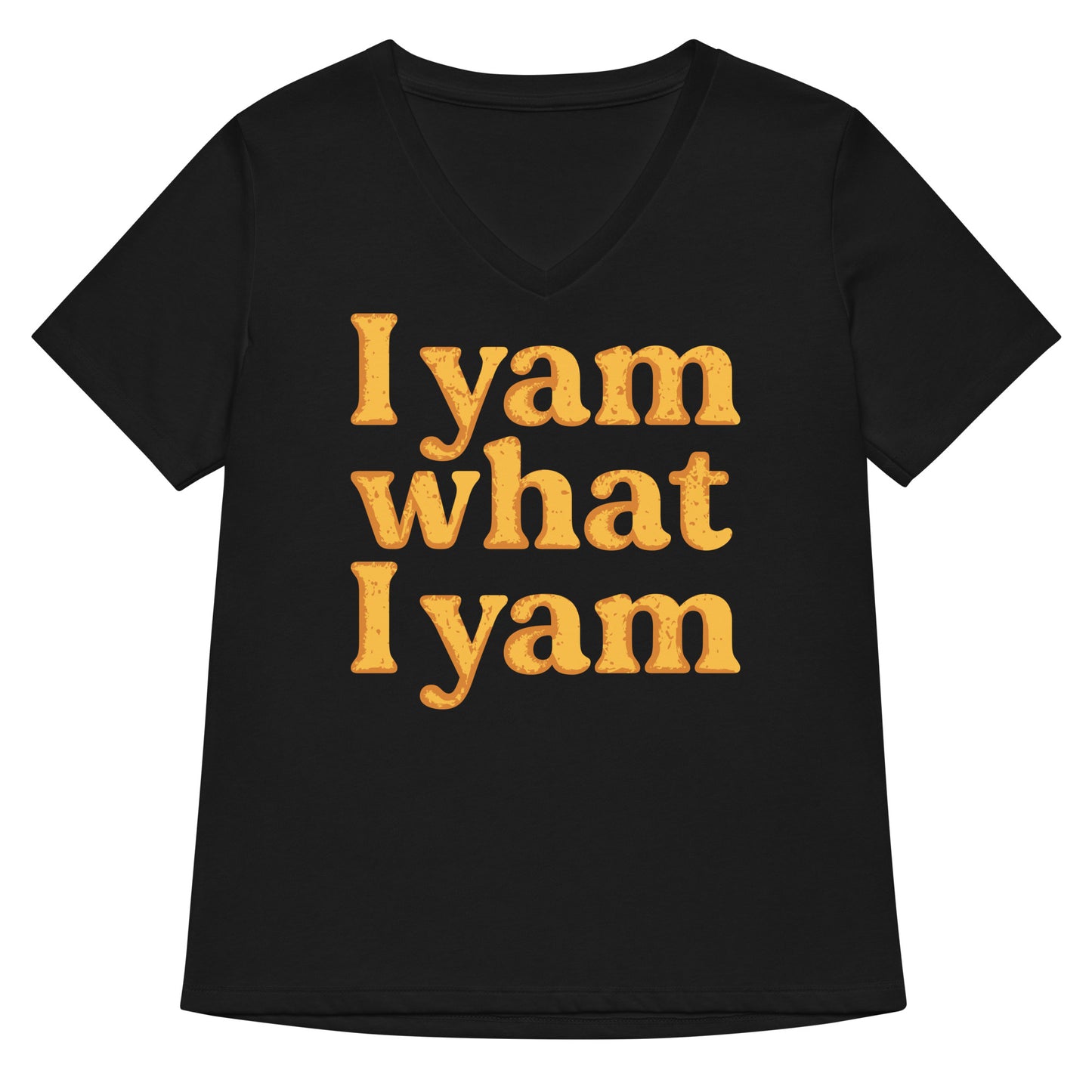 I Yam What I Yam Women's V-Neck Tee
