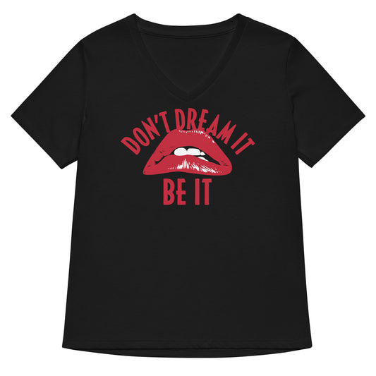 Don't Dream It Be It Women's V-Neck Tee
