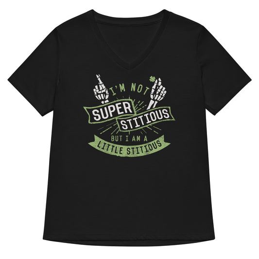 I'm Not Superstitious, But I Am A Little Stitious Women's V-Neck Tee
