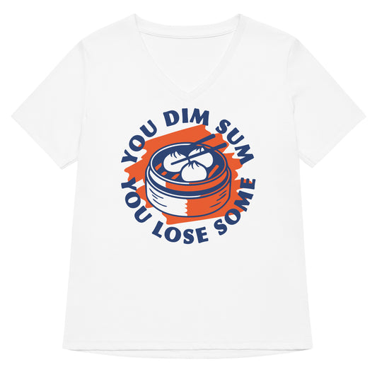 You Dim Sum You Lose Some Women's V-Neck Tee