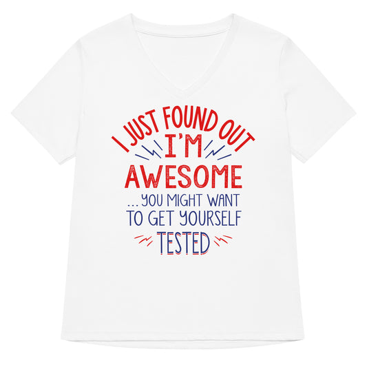 I'm Awesome, Get Yourself Tested Women's V-Neck Tee