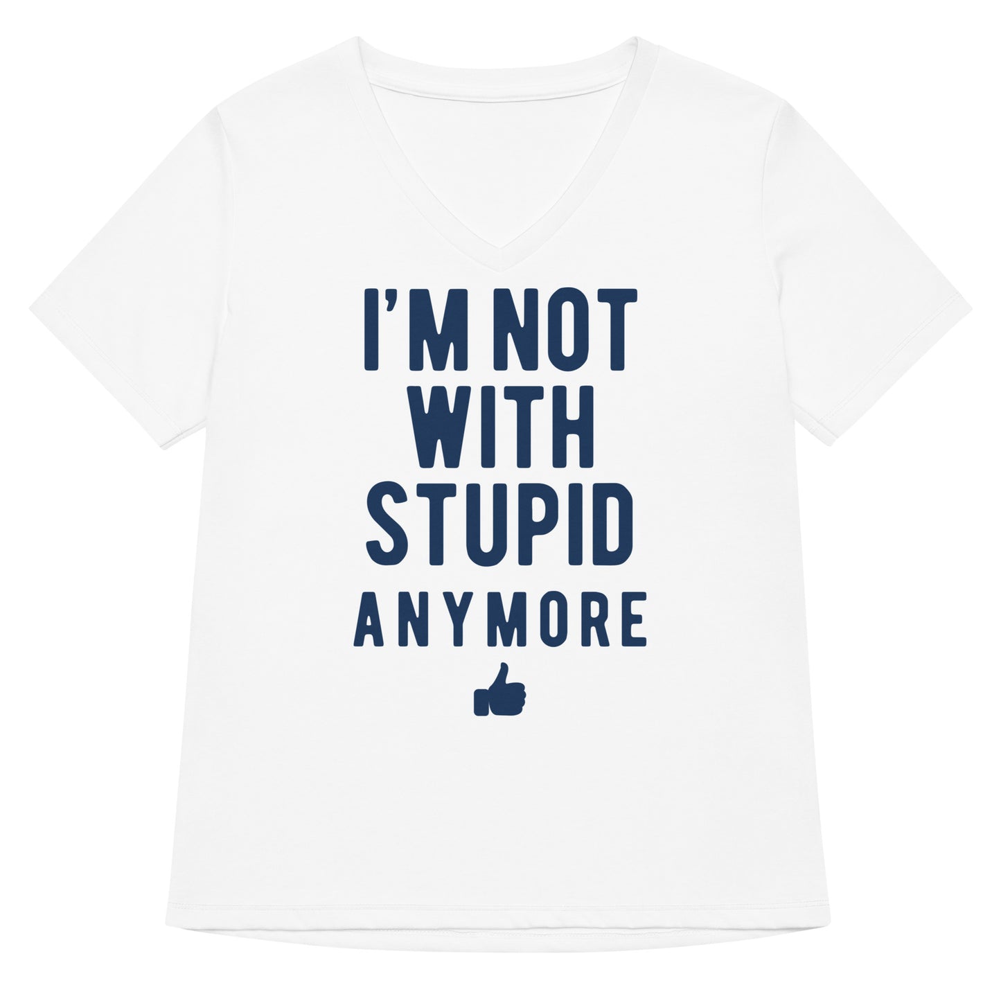 I'm Not With Stupid Anymore Women's V-Neck Tee