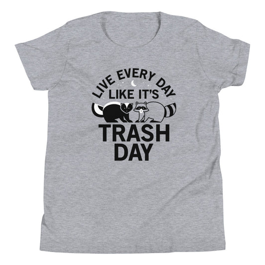 Live Every Day Like It's Trash Day Kid's Youth Tee