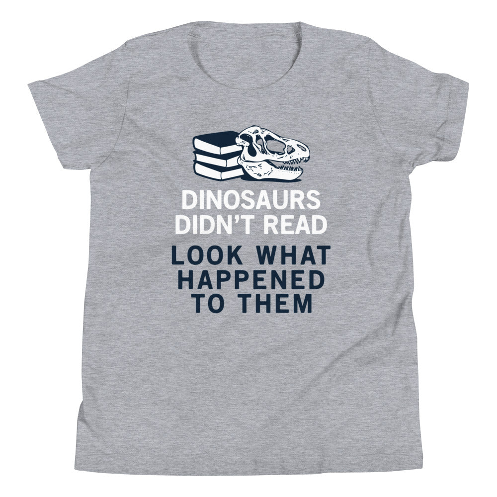 Dinosaurs Didn't Read Kid's Youth Tee