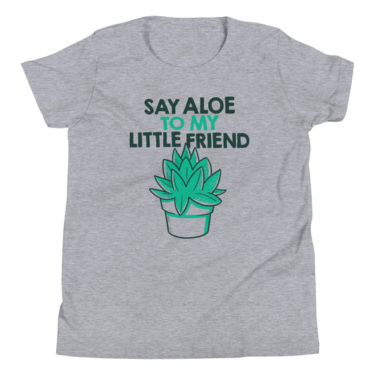 Say Aloe To My Little Friend Kid's Youth Tee