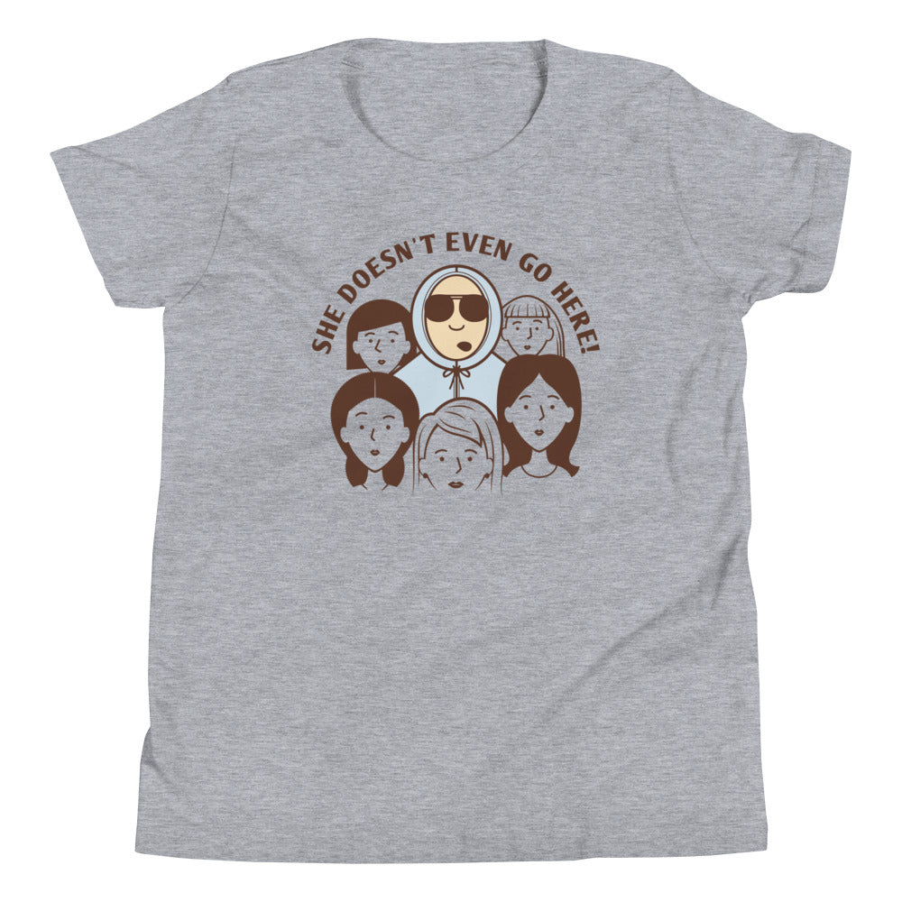 She Doesn't Even Go Here! Kid's Youth Tee