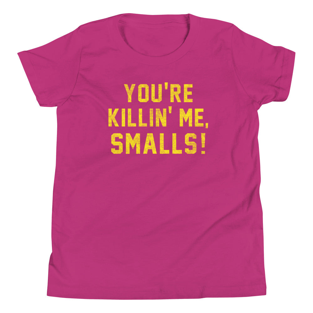 You're Killin' Me Smalls! Kid's Youth Tee