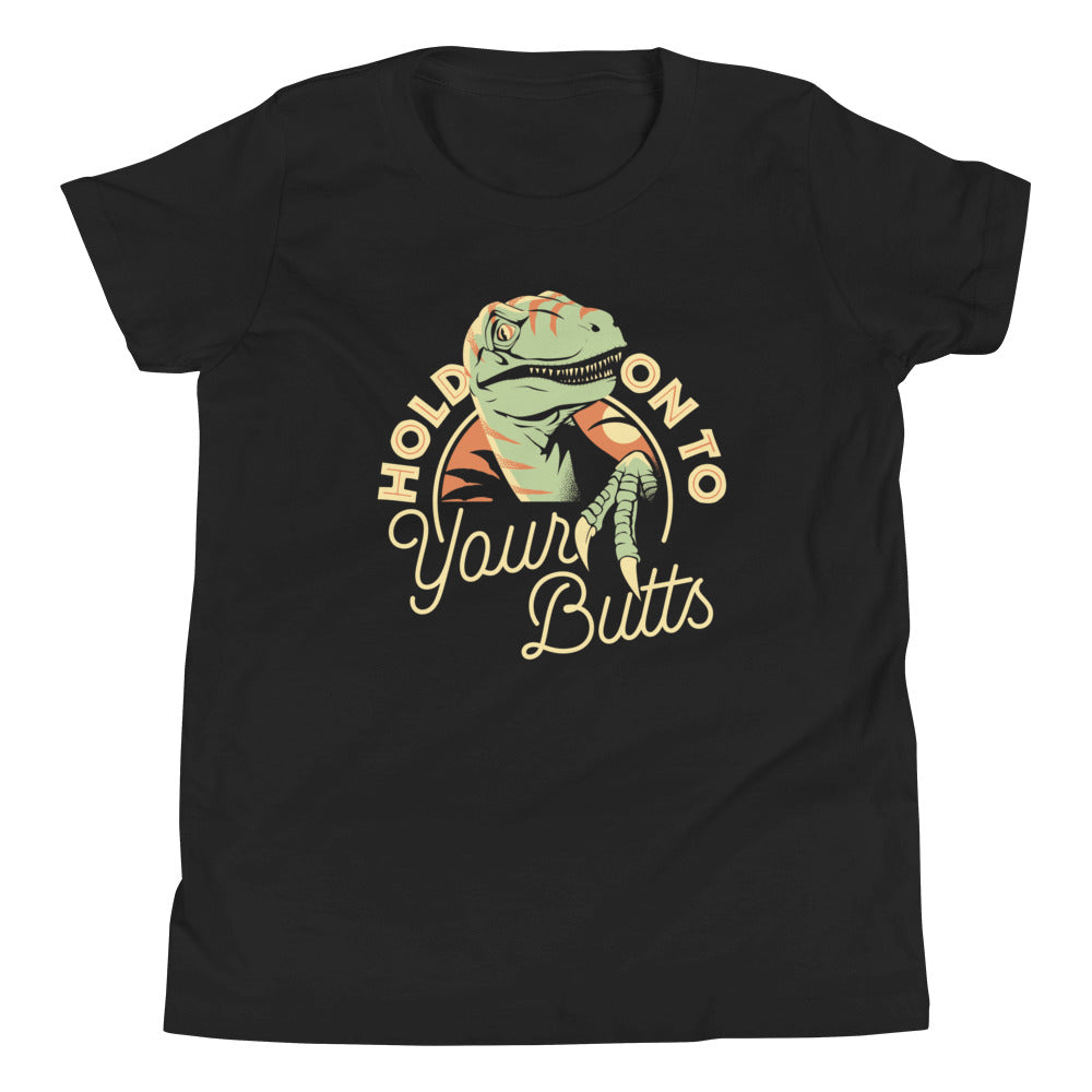 Hold On To Your Butts Kid's Youth Tee