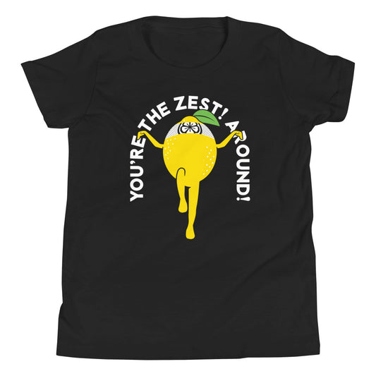 You're The Zest Around Kid's Youth Tee