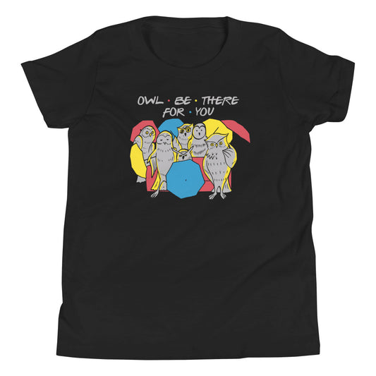 Owl Be There For You Kid's Youth Tee