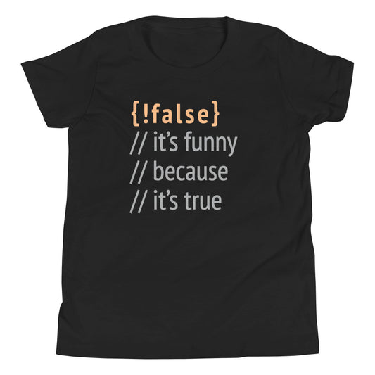 It's Funny Because It's True Kid's Youth Tee