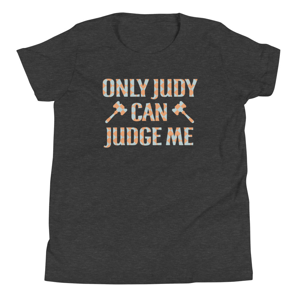 Only Judy Can Judge Me Kid's Youth Tee