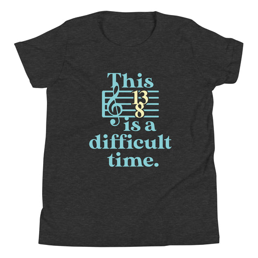This Is A Difficult Time Kid's Youth Tee