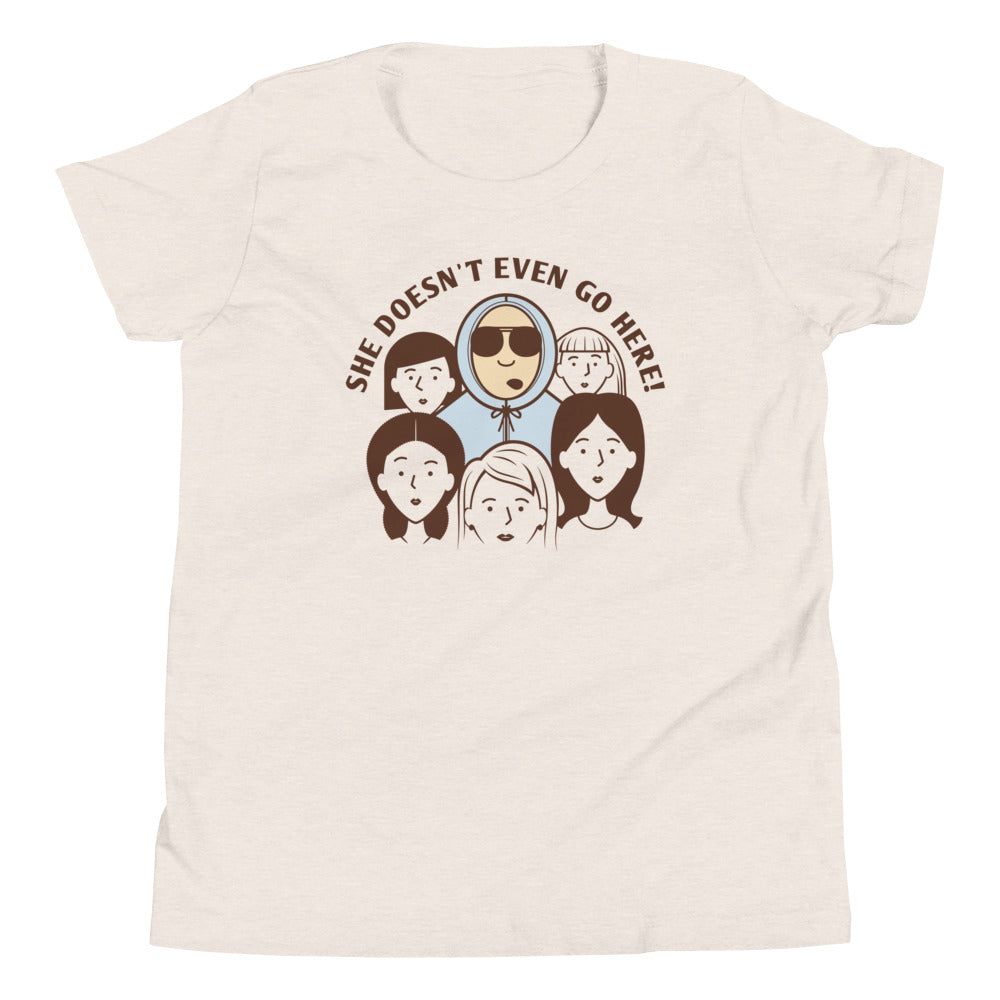 She Doesn't Even Go Here! Kid's Youth Tee