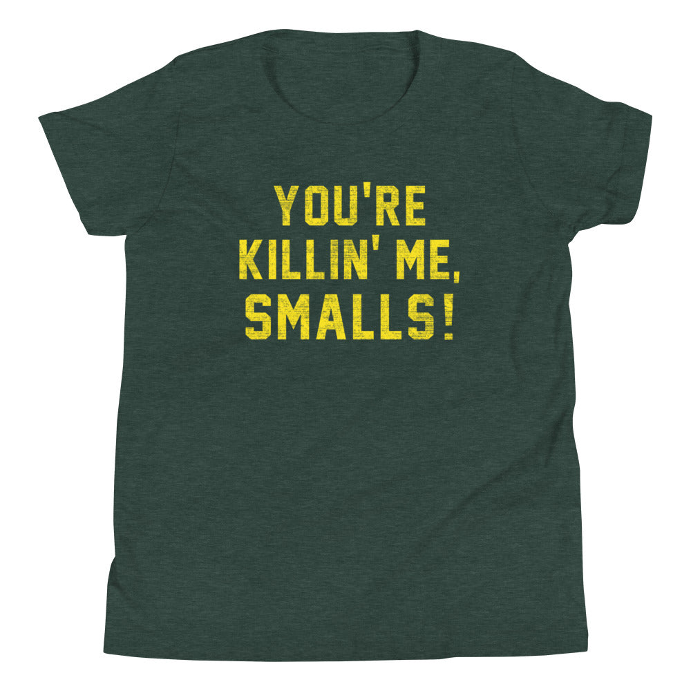 You're Killin' Me Smalls! Kid's Youth Tee