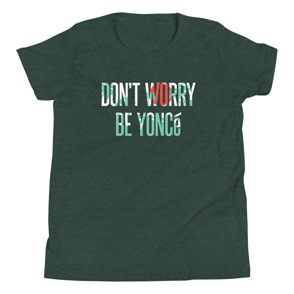 Don't Worry Be Yonce Kid's Youth Tee