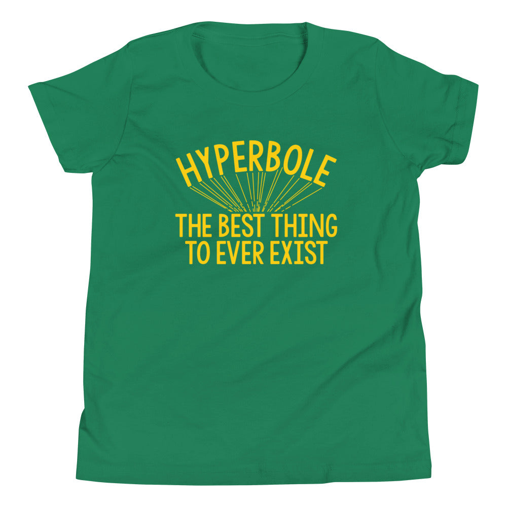 Hyperbole The Best Thing To Ever Exist Kid's Youth Tee