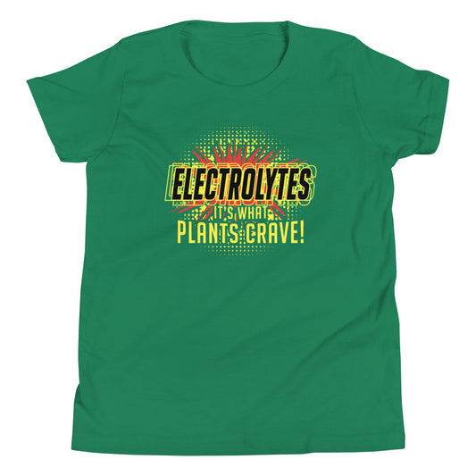 Electrolytes, It's What Plants Crave! Kid's Youth Tee