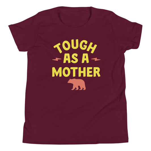 Tough As A Mother Kid's Youth Tee