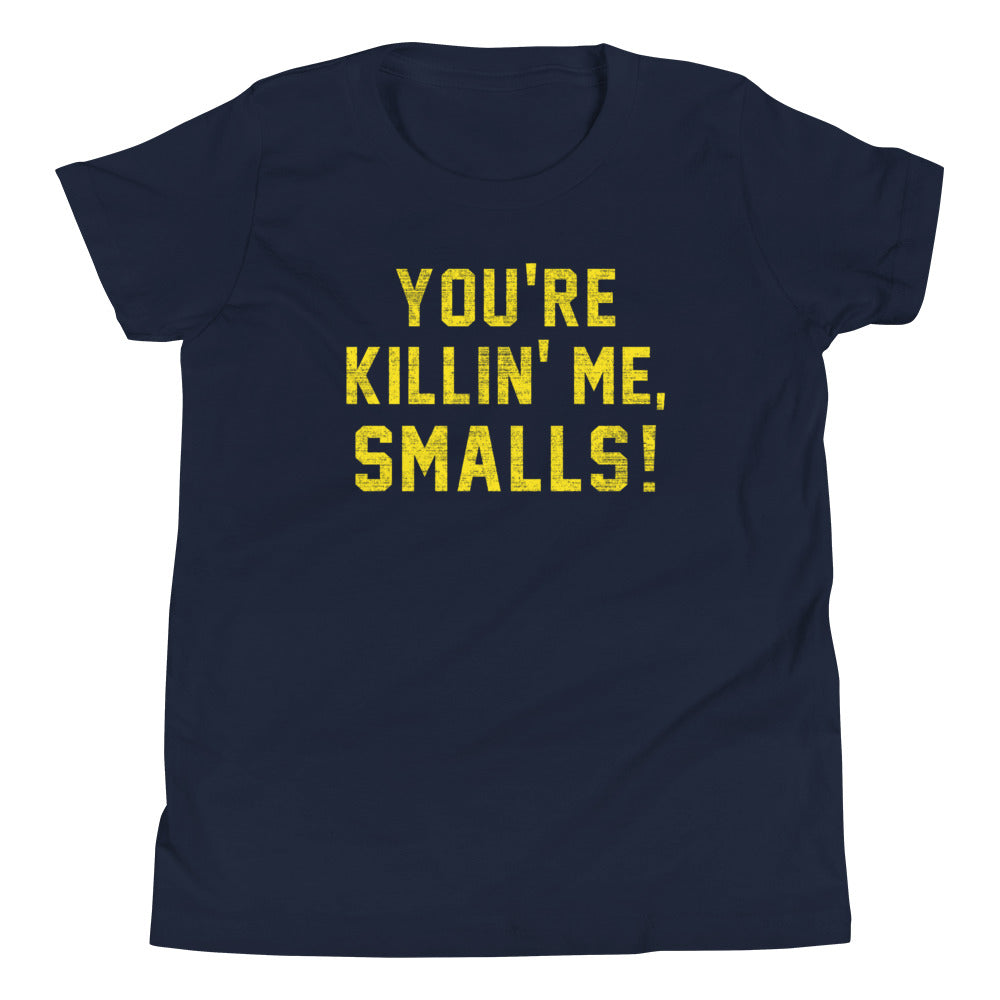You're Killin' Me Smalls! Kid's Youth Tee