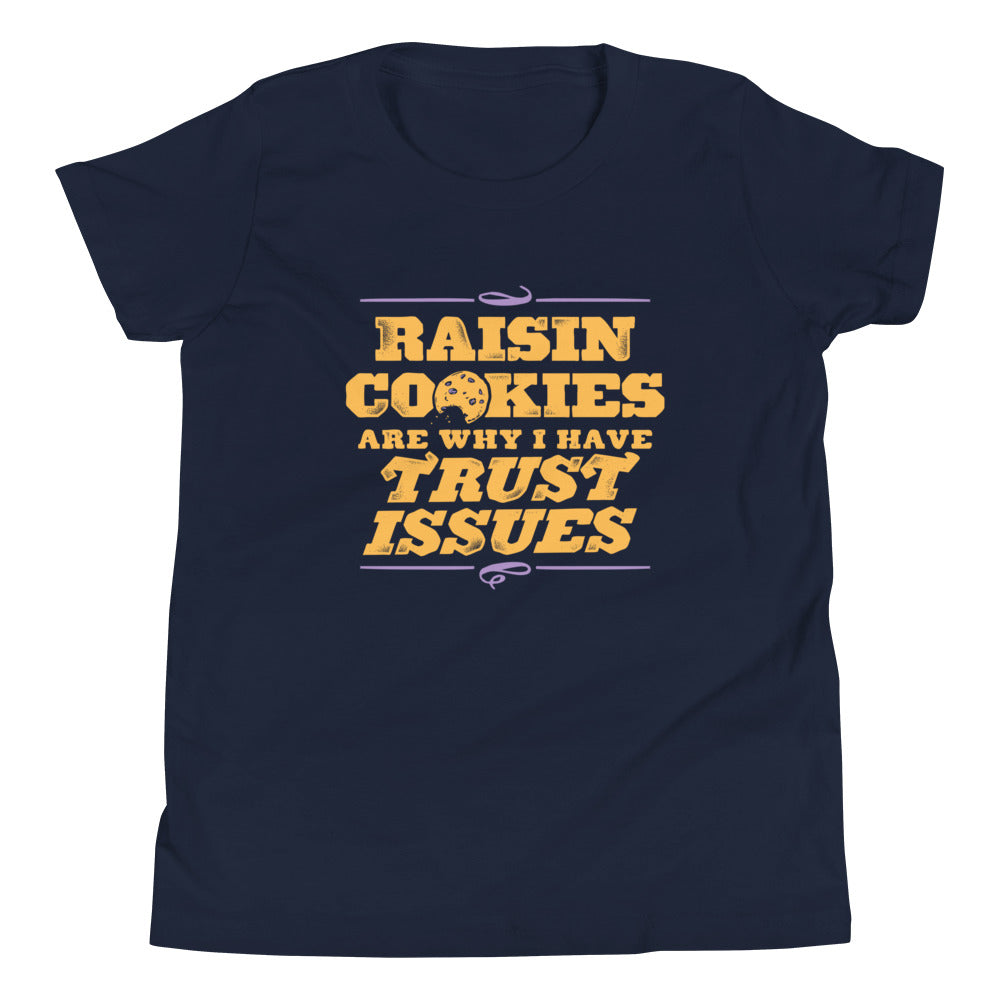 Raisin Cookies Are Why I Have Trust Issues Kid's Youth Tee