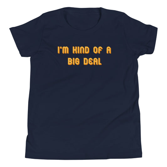 I'm Kind of a Big Deal Kid's Youth Tee