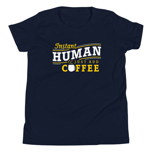 Instant Human Just Add Coffee Kid's Youth Tee