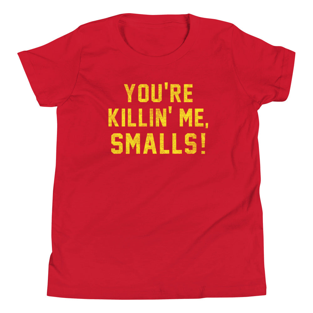 You're Killin' Me Smalls! Kid's Youth Tee