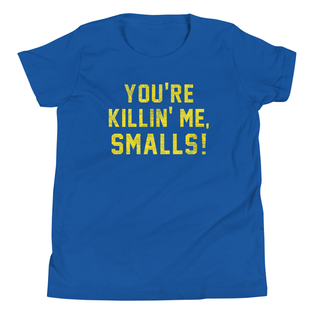 You're Killin' Me Smalls! Kid's Youth Tee