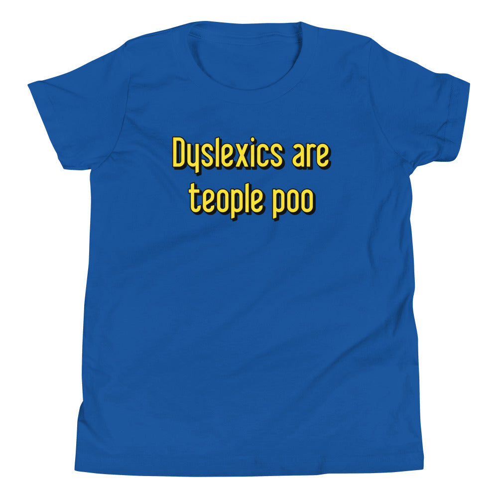 Dyslexics are teople poo Kid's Youth Tee